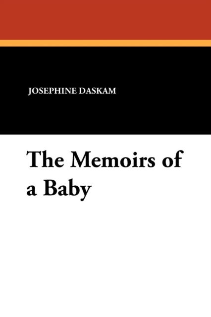 Cover for Josephine Daskam · The Memoirs of a Baby (Paperback Book) (2010)