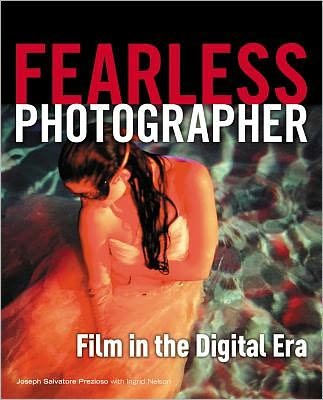 Cover for Ingrid Nelson · Fearless Photographer: Film in the Digital Era (Taschenbuch) [New edition] (2012)