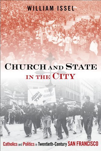 Cover for William Issel · Church and State in the City: Catholics and Politics in Twentieth-Century San Francisco - Urban Life, Landscape and Policy (Hardcover Book) (2012)