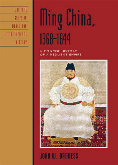 Cover for Dardess, John W., University of Kansas · Ming China, 1368–1644: A Concise History of a Resilient Empire (Paperback Book) (2011)