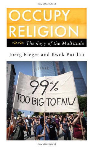 Cover for Joerg Rieger · Occupy Religion: Theology of the Multitude - Religion in the Modern World (Hardcover Book) (2012)