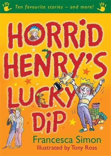 Cover for Francesca Simon · Horrid Henry's Lucky Dip: Ten Favourite Stories - and more! - Horrid Henry (Gebundenes Buch) (2015)