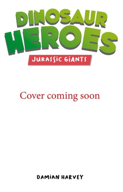 Cover for Damian Harvey · Dinosaur Heroes: Jurassic Giants - Dinosaur Heroes (Taschenbuch) (2024)