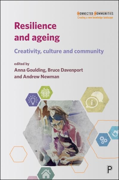 Cover for Resilience and Ageing: Creativity, Culture and Community - Connected Communities (Hardcover Book) (2018)