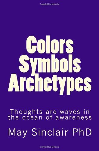 Cover for May Sinclair Phd · Colors, Symbols, Archetypes (Paperback Bog) (2009)