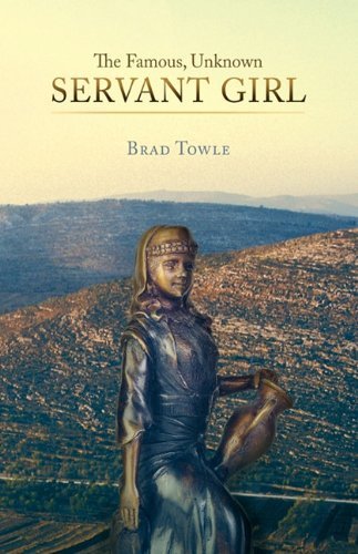 Cover for Towle Brad Towle · The Famous, Unknown Servant Girl (Hardcover bog) (2010)