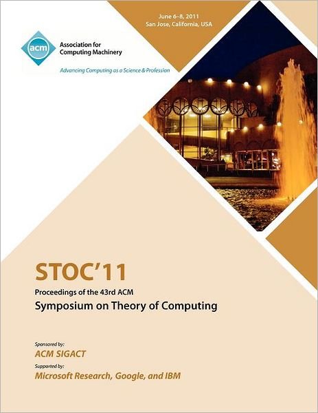 Cover for Stoc 11 Conference Committee · STOC 11 Proceedings of the 43rd ACM Symposium on Theory of Computing (Paperback Book) (2011)