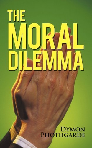 Cover for Dymon Phothgarde · The Moral Dilemma (Paperback Bog) (2010)