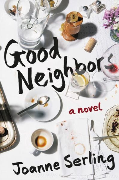 Cover for Joanne Serling · Good Neighbors: A Novel (Hardcover Book) (2018)