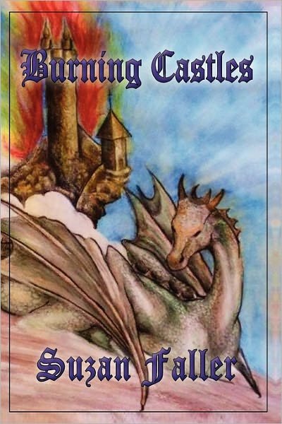 Burning Castles - Suzan Faller - Books - Xlibris Corporation - 9781456809911 - March 30, 2011