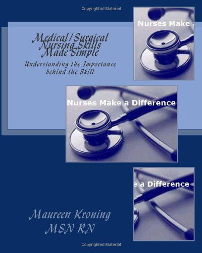 Cover for Maureen Kroning Msn Rn · Medical / Surgical Nursing Skills Made Simple: Understanding the Importance Behind the Skill (Paperback Book) (2011)