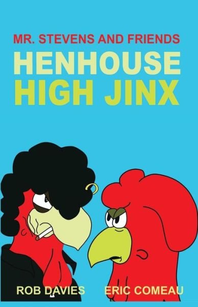 Cover for Rob Davies · Henhouse High Jinx: Mr. Stevens and Friends (Paperback Book) (2013)