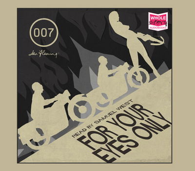 Cover for Ian Fleming · For Your Eyes Only and other stories (Hörbok (CD)) [Unabridged edition] (2015)