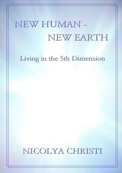 Cover for Nicolya Christi · New Human - New Earth (Book) (2012)