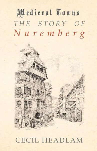 Cover for Cecil Headlam · The Story of Nuremberg (Pocketbok) (2016)