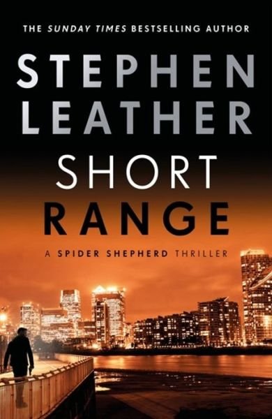 Cover for Stephen Leather · Short Range: The 16th Spider Shepherd Thriller - The Spider Shepherd Thrillers (Hardcover Book) (2019)