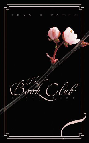 Cover for Joan H. Parks · The Book Club Chronicles: a Novel (Paperback Book) (2012)