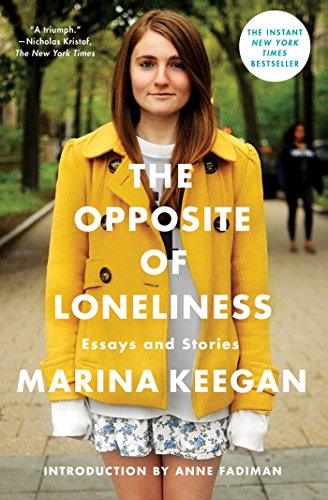 Cover for Marina Keegan · The Opposite of Loneliness: Essays and Stories (Paperback Bog) (2015)