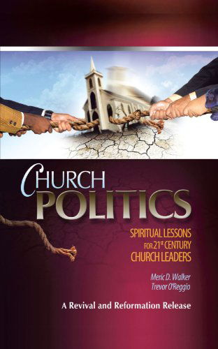 Cover for Meric D. Walker · Church Politics: Spiritual Lessons for 21st Century Church Leaders (Paperback Book) (2012)