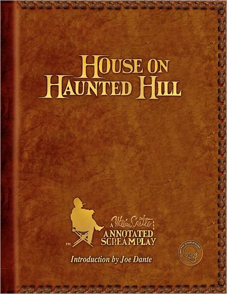 House on Haunted Hill: a William Castle Annotated Screamplay - William Castle - Kirjat - Createspace - 9781478270911 - perjantai 20. heinäkuuta 2012