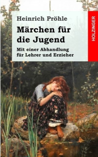 Cover for Heinrich Prohle · Marchen fur die Jugend (Paperback Book) (2013)