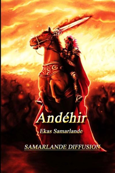 Andéhir intégral - Ekas Samarlande - Książki - Createspace Independent Publishing Platf - 9781483993911 - 30 marca 2013