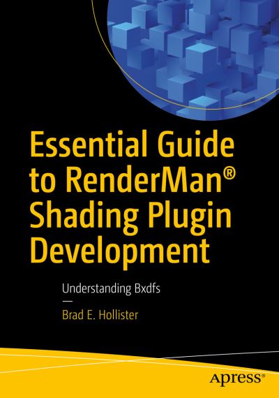 Cover for Brad E. Hollister · Essential Guide to RenderMan® Shading Plugin Development: Understanding Bxdfs (Paperback Book) [1st edition] (2023)