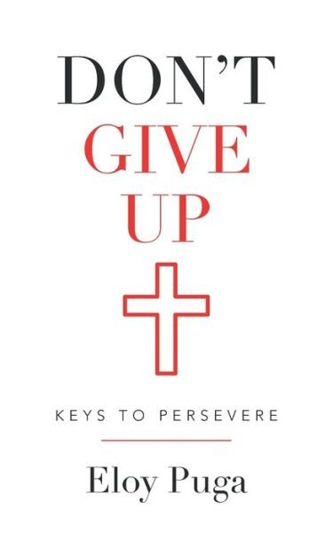 Cover for Eloy Puga · Don't Give Up Keys to Persevere (Paperback Bog) (2021)