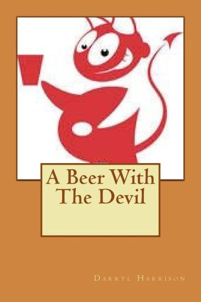 Cover for Darryl Harrison · A Beer with the Devil (Paperback Book) (2013)