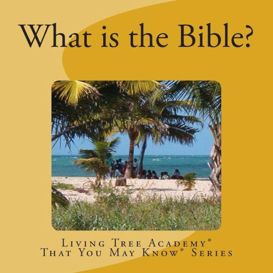 Cover for Living Tree Academy · What is the Bible? (Paperback Book) (2013)