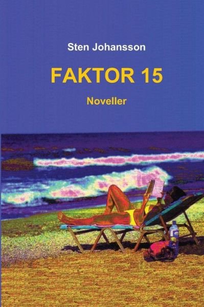Cover for Sten Johansson · Faktor 15: Noveller (Paperback Bog) (2013)