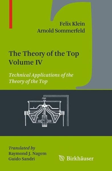 Cover for Felix Klein · The Theory of the Top. Volume IV: Technical Applications of the Theory of the Top (Pocketbok) [Softcover reprint of the original 1st ed. 2014 edition] (2016)