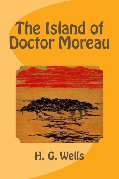 The Island of Doctor Moreau - H G Wells - Books - Createspace - 9781494966911 - January 10, 2014
