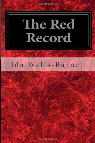Cover for Ida B. Wells-barnett · The Red Record: Tabulated Statistics and Alleged Causes of Lynching in the United States (Paperback Bog) (2014)