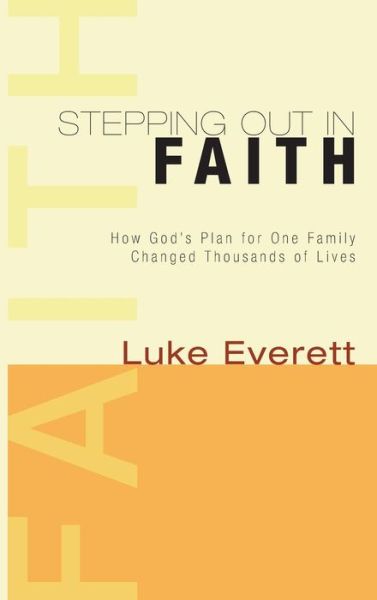 Stepping Out in Faith - Luke Everett - Livros - Wipf & Stock Publishers - 9781498249911 - 1 de junho de 2007