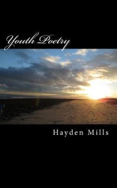 Hayden M Mills · Youth Poetry (Pocketbok) (2014)