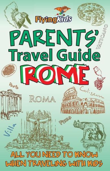 Cover for Shiela H Leon · Parents' Travel Guide - Rome: All You Need to Know when Traveling with Kids (Paperback Book) (2014)