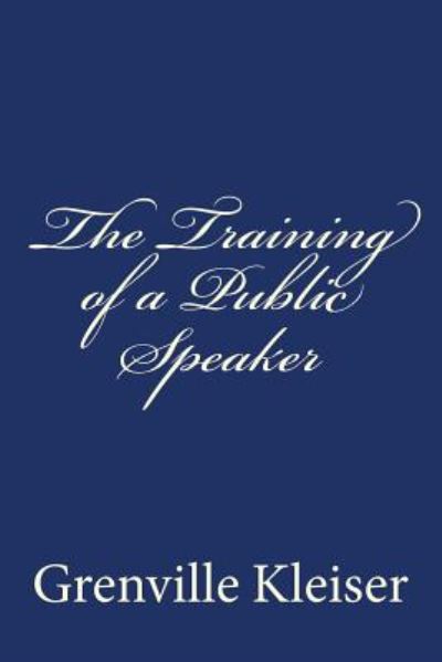 Cover for Grenville Kleiser · The Training of a Public Speaker (Paperback Book) (2014)