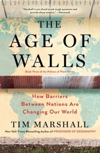 Cover for Tim Marshall · The Age of Walls: How Barriers Between Nations Are Changing Our World - Politics of Place (Paperback Bog) (2019)