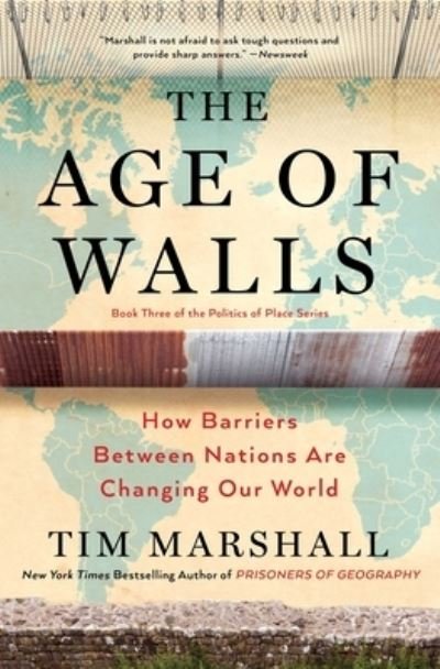 The Age of Walls: How Barriers Between Nations Are Changing Our World - Politics of Place - Tim Marshall - Livros - Scribner - 9781501183911 - 15 de outubro de 2019