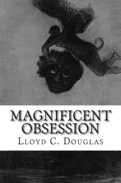 Cover for Lloyd C Douglas · Magnificent Obsession (Paperback Book) (2014)