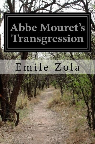 Abbe Mouret's Transgression - Emile Zola - Livres - Createspace - 9781502508911 - 26 septembre 2014