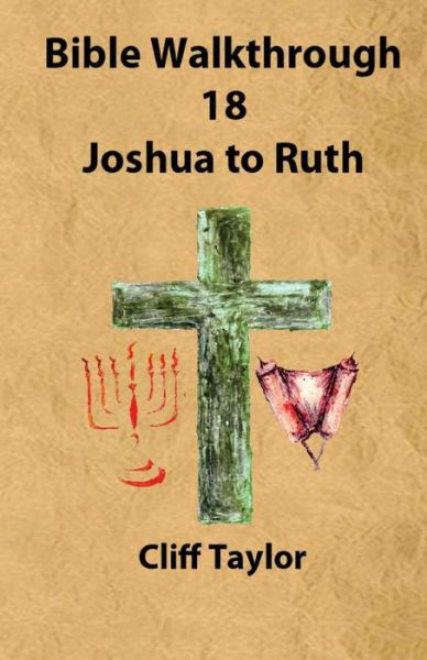 Cover for Cliff Taylor · Bible Walkthrough - 18 - Joshua to Ruth (Taschenbuch) (2014)