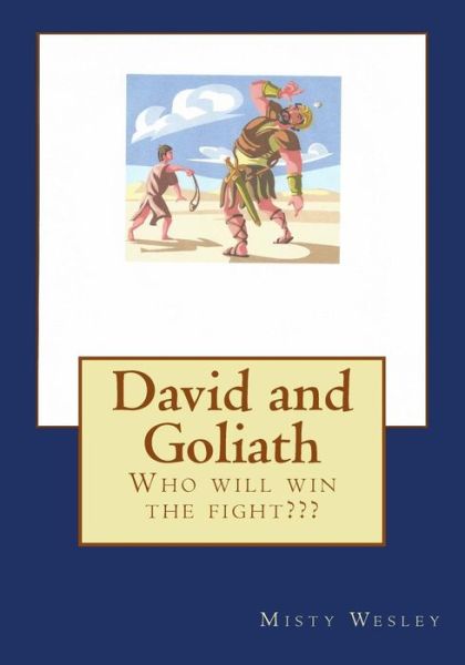 Cover for Misty L Wesley · David and Goliath: David's God is an Awesome God!!! (Pocketbok) (2014)