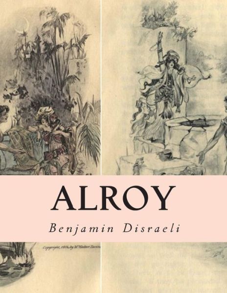 Cover for Benjamin Disraeli · Alroy: or the Prince of the Captivity (Pocketbok) (2015)