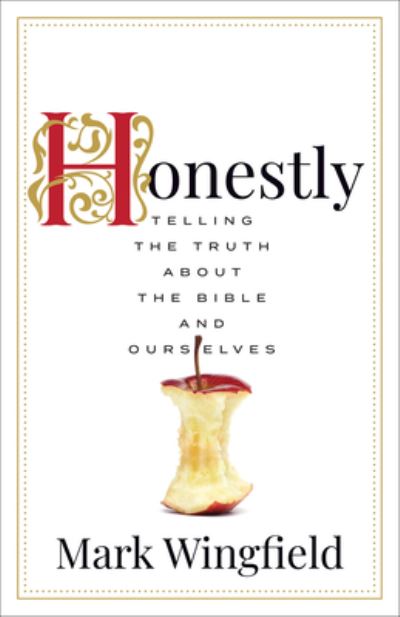 Honestly - Mark Wingfield - Boeken - 1517 Media - 9781506485911 - 24 januari 2023