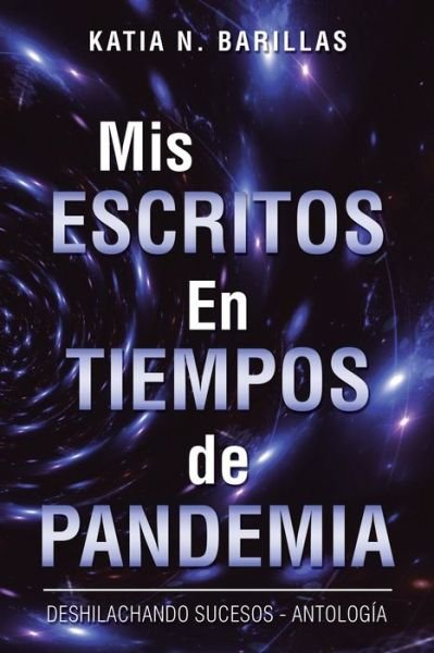 Cover for Author Solutions Inc · Mis Escritos En Tiempos De Pandemia (Paperback Book) (2022)