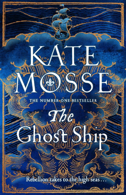 Cover for Kate Mosse · The Ghost Ship: An Epic Historical Novel from the Number One Bestselling Author - The Joubert Family Chronicles (Hardcover bog) (2023)