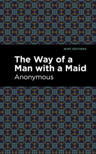 Cover for Anonymous · The Way of a Man with a Maid - Mint Editions (Paperback Book) (2021)