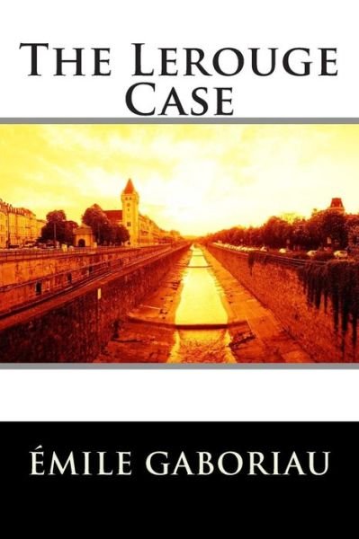 Cover for Emile Gaboriau · The Lerouge Case (Paperback Bog) (2015)